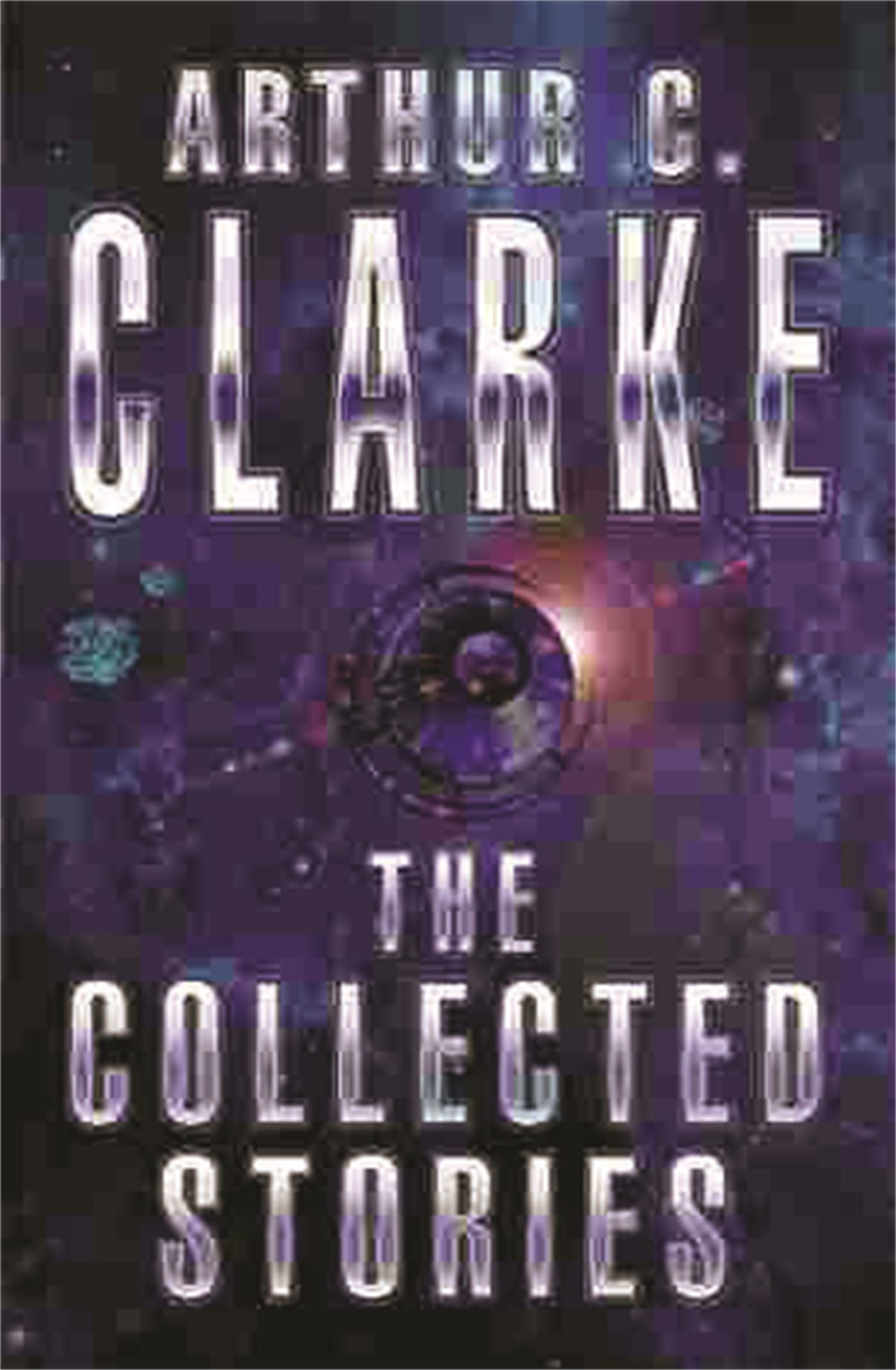Collected Stories Of Arthur C. Clarke by Sir Arthur C. Clarke (Paperback Book)