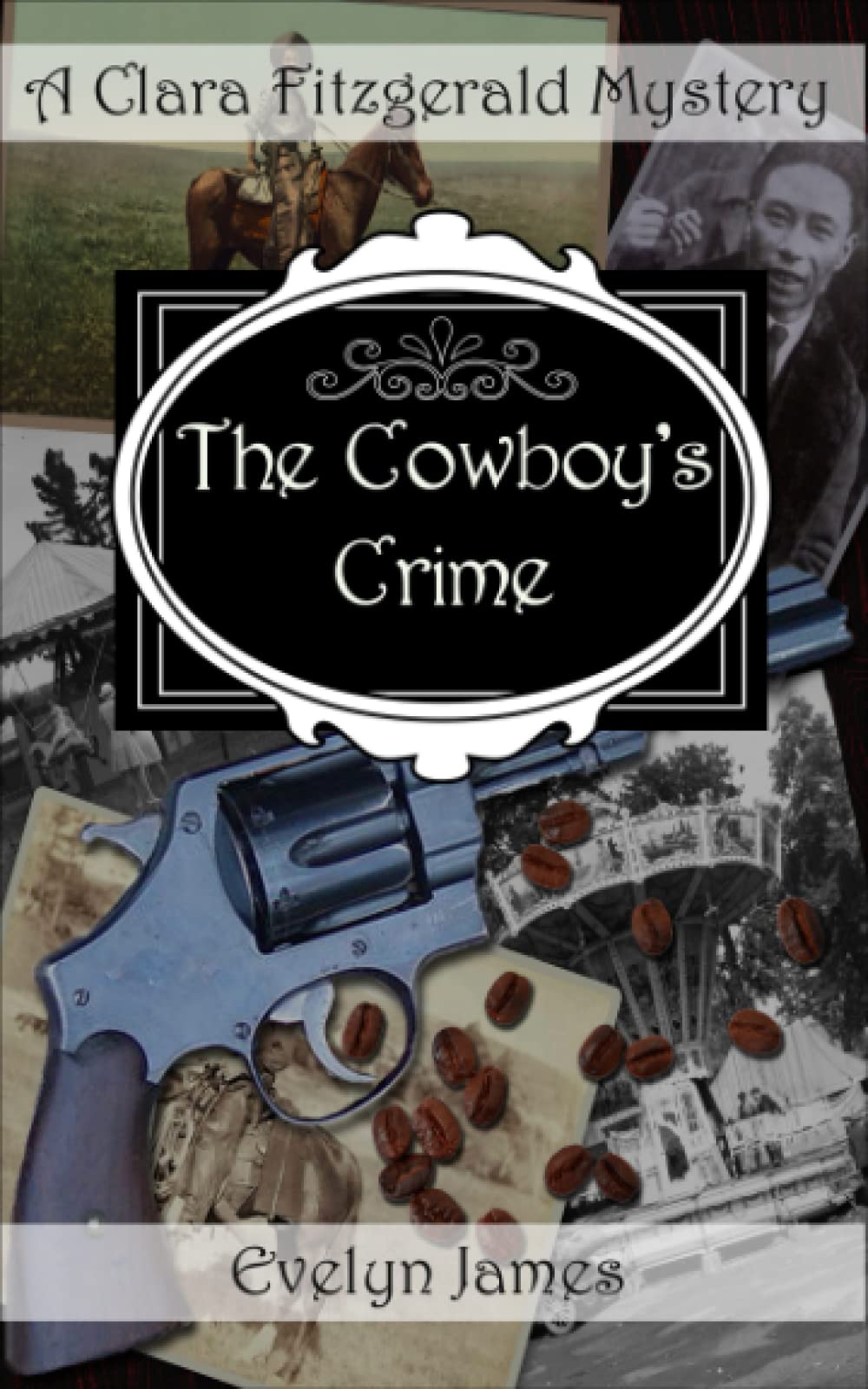 The Cowboy's Crime: A Clara Fitzgerald Mystery (The Clara Fitzgerald Mysteries)