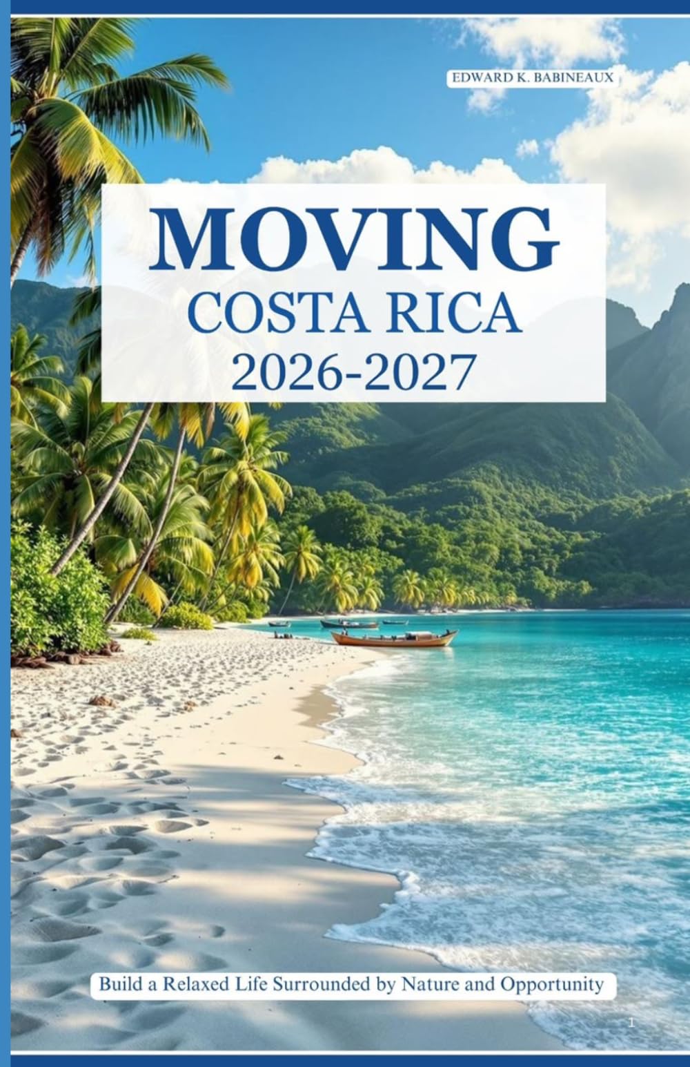 MOVING TO COSTA RICA 2026-2027: Build a Relaxed Life Surrounded by Nature and Opportunity