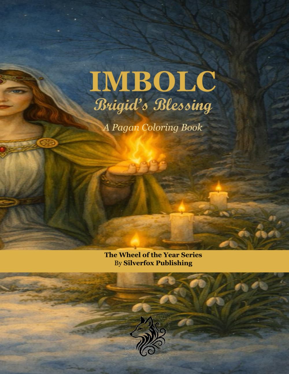 Imbolc: Brigid's Blessing: A Pagan Coloring Book (The Wheel of the Year Series)