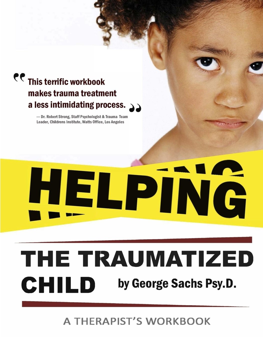 Helping The Traumatized Child: A Workbook For Therapists (Helpful Materials To Support Therapists Using TFCBT: Trauma-Focused Cognitive Behavioral ... download of the book.): 1 (TF-CBT EDUCATION)