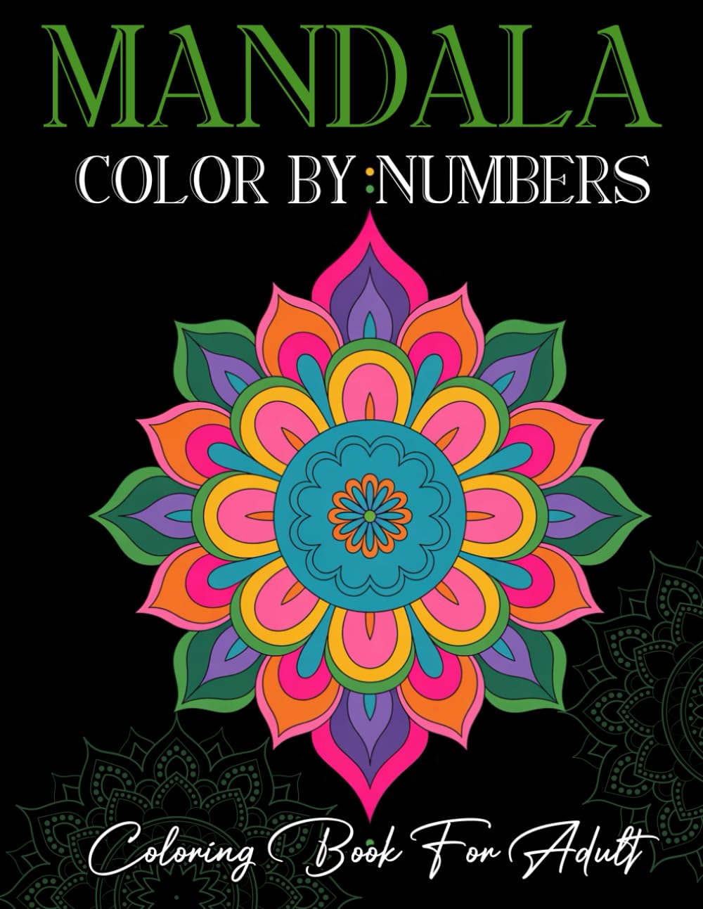 Mandala Color By Number Coloring Book For Adult: Mindful Mandala Coloring – Easy Numbered Patterns for Relaxation and Focus