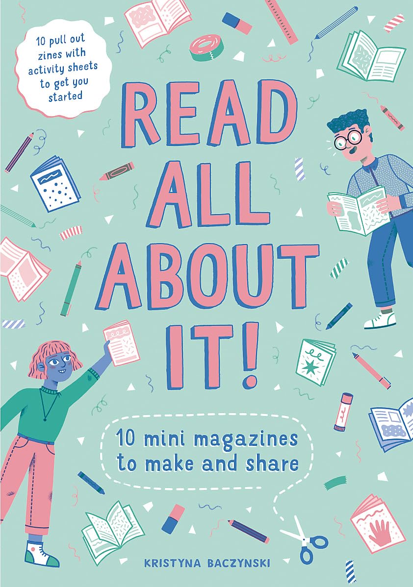Read All About It! : 10 Mini-Magazines to Make and Share