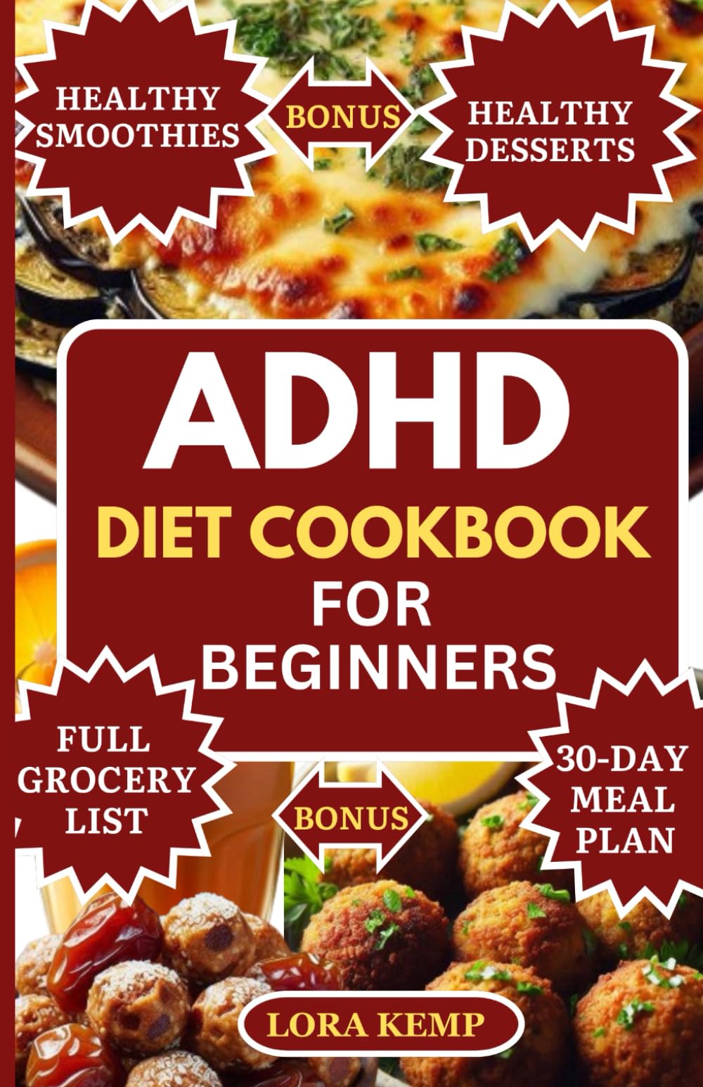 ADHD Diet Cookbook for Beginners: Delicious Easy High Fiber High Protein Anti-Inflammatory ADHD Diet Recipes to Boost Brain, Manage Autism & Hyperactivity [30-Day ADHD Meal Plan for Kids and Adults]
