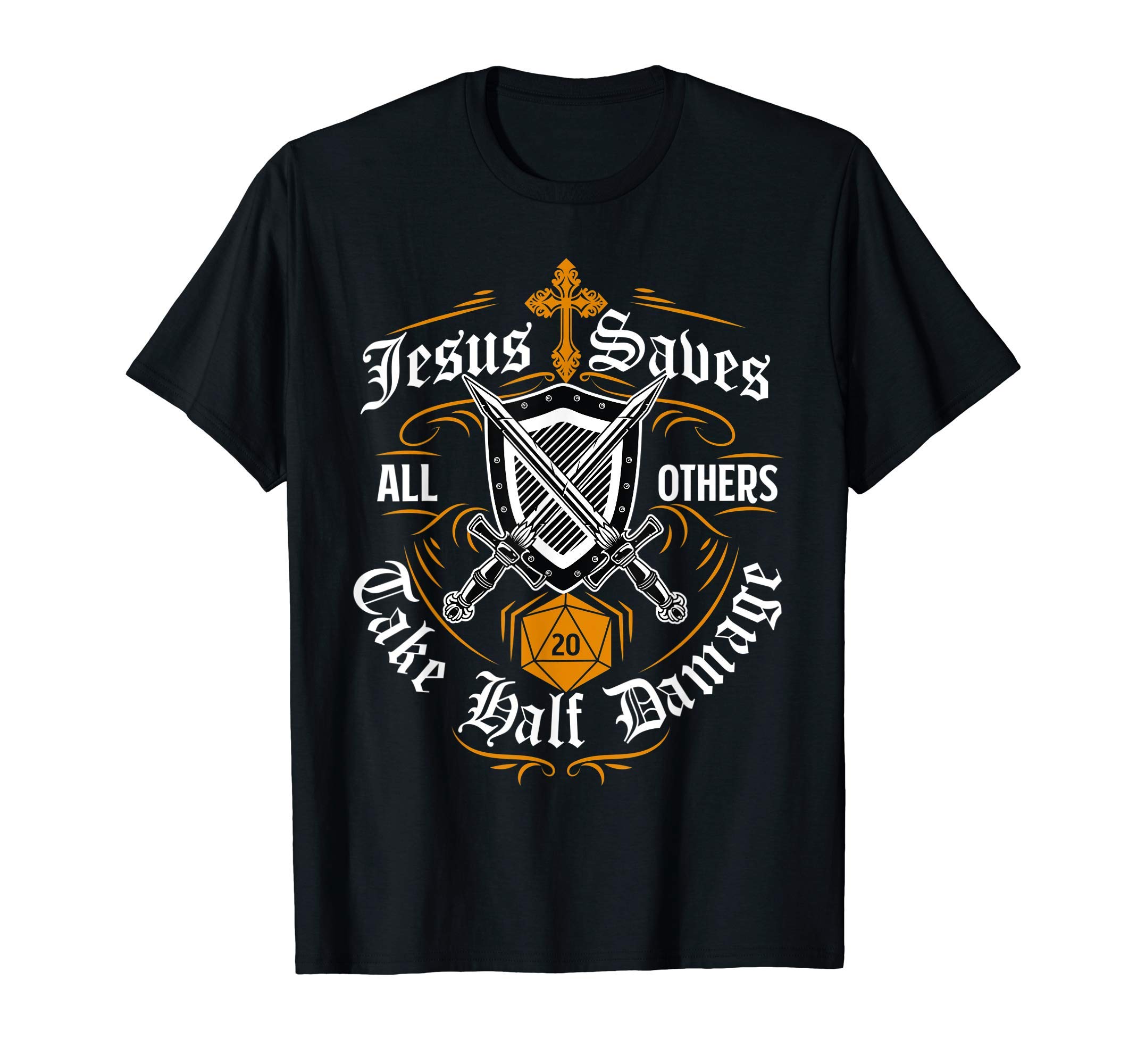 Jesus Saves All Others Take Half Damage Funny Dragons RPG T-Shirt