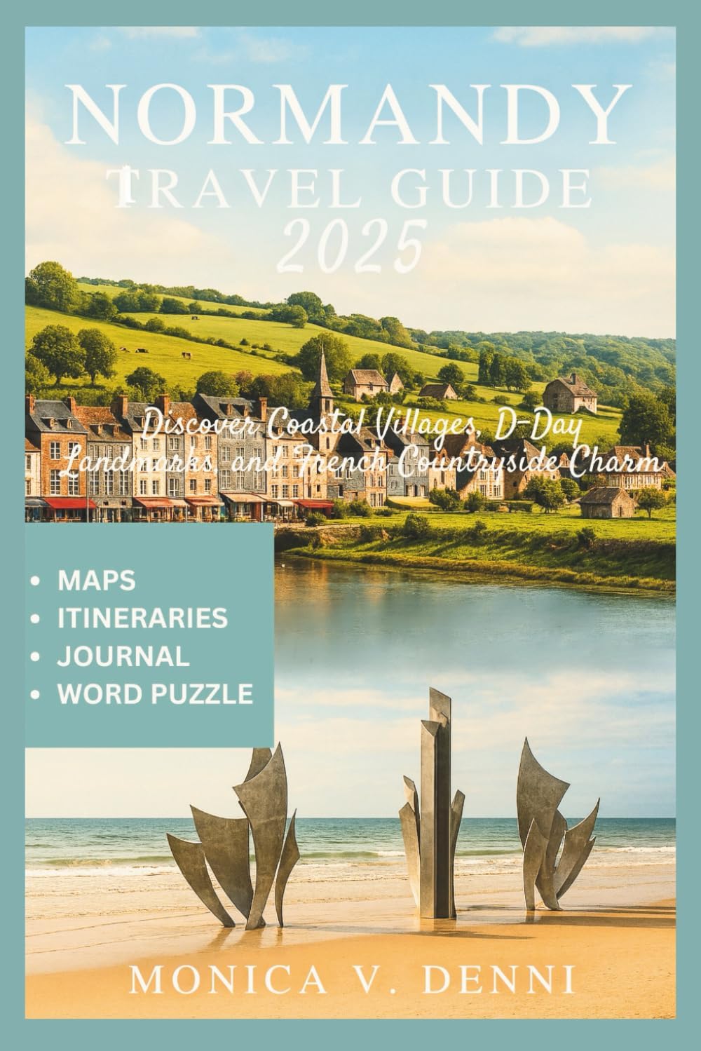 – NORMANDY TRAVEL GUIDE 2025: Discover Coastal Villages, D-Day Landmarks, and French Countryside Charm