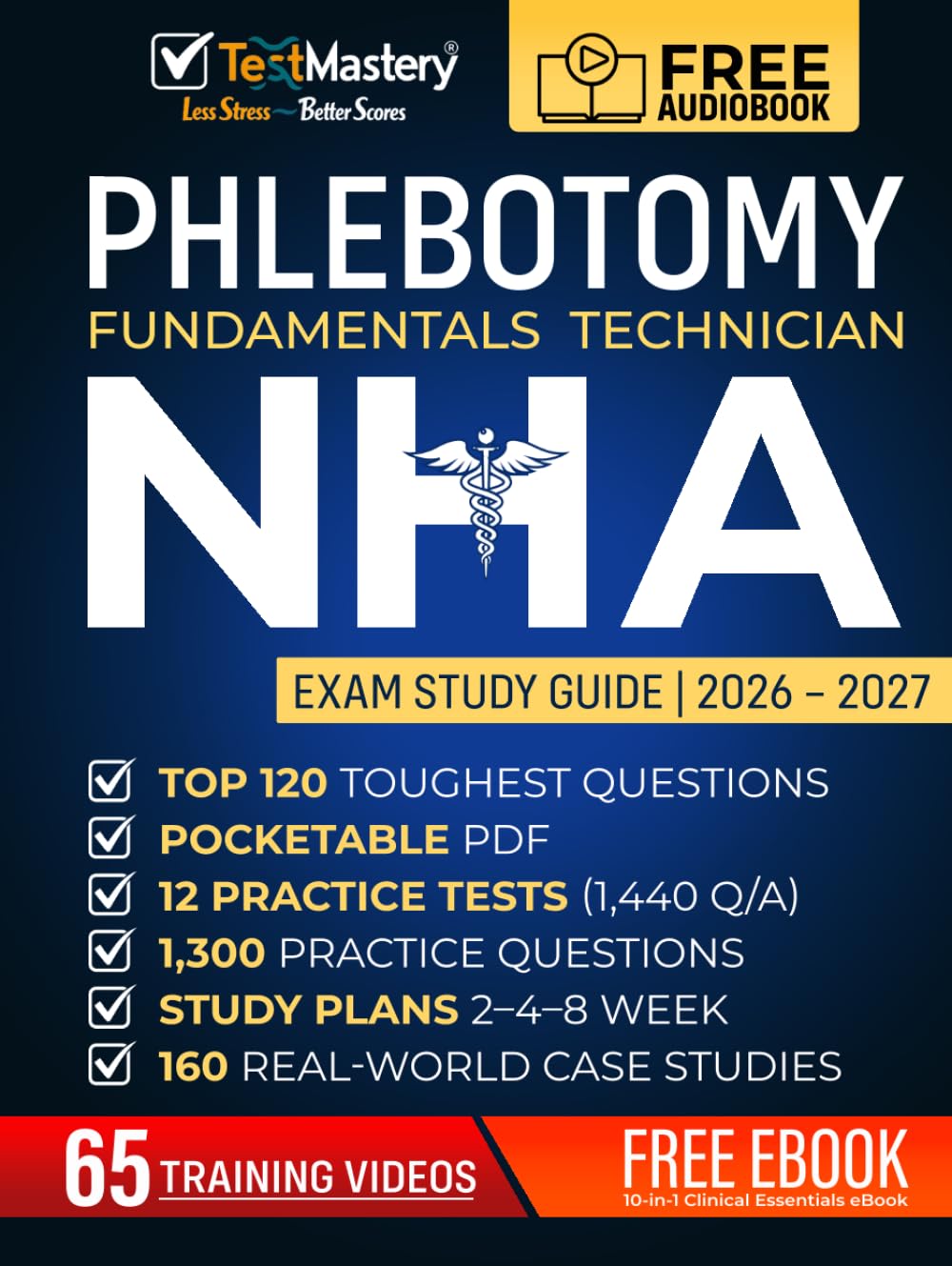 Phlebotomy Fundamentals Technician NHA Exam Study Guide: Complete NHA CPT Exam Prep System with 65 Videos, 12 Practice Tests, 1300+ Questions