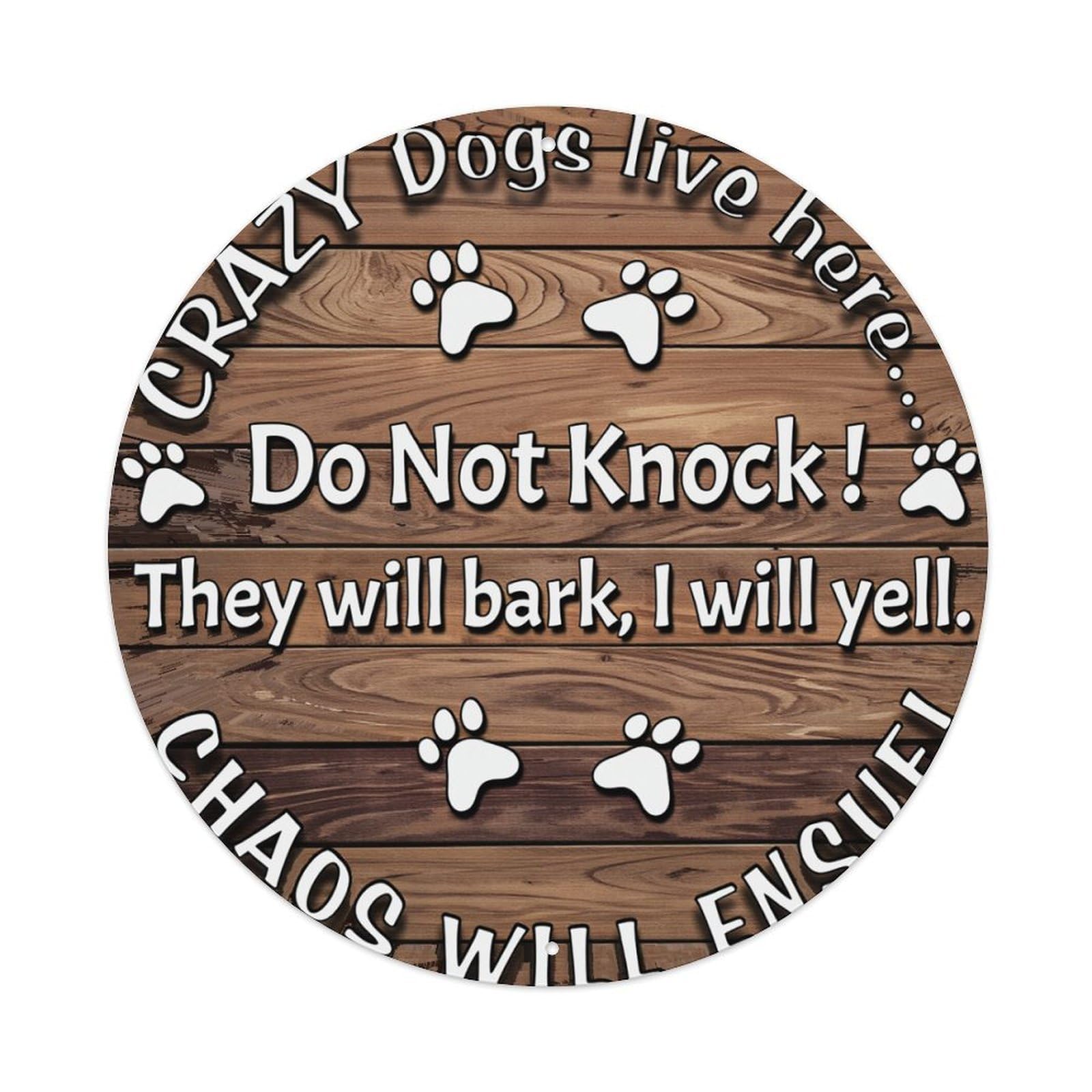 Crazy Dogs Live Here Do Not Knock They Will Bark I Will Yell Chaos Will Ensue Round Tin Sign Retro Metal Sign for Cafe Bar Pub Home Game Room Gym Club Wall Decoration Vintage Metal Poster 8x8 Inch