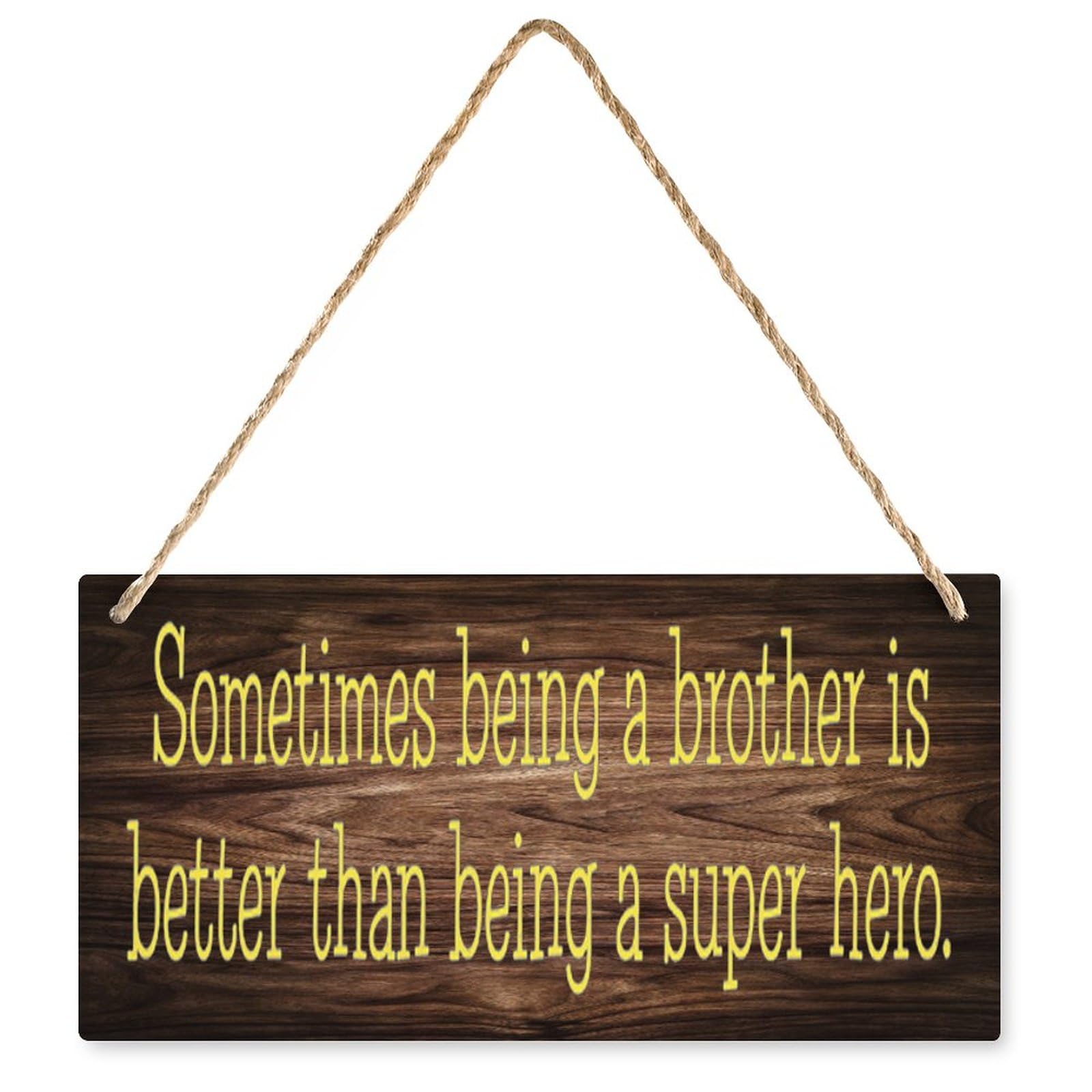 Sometimes Being A Brother is Better Than Being A Super Hero Wooden Sign, Rustic Plaque for Room Front Door Family Home Decor 6X12 Inch