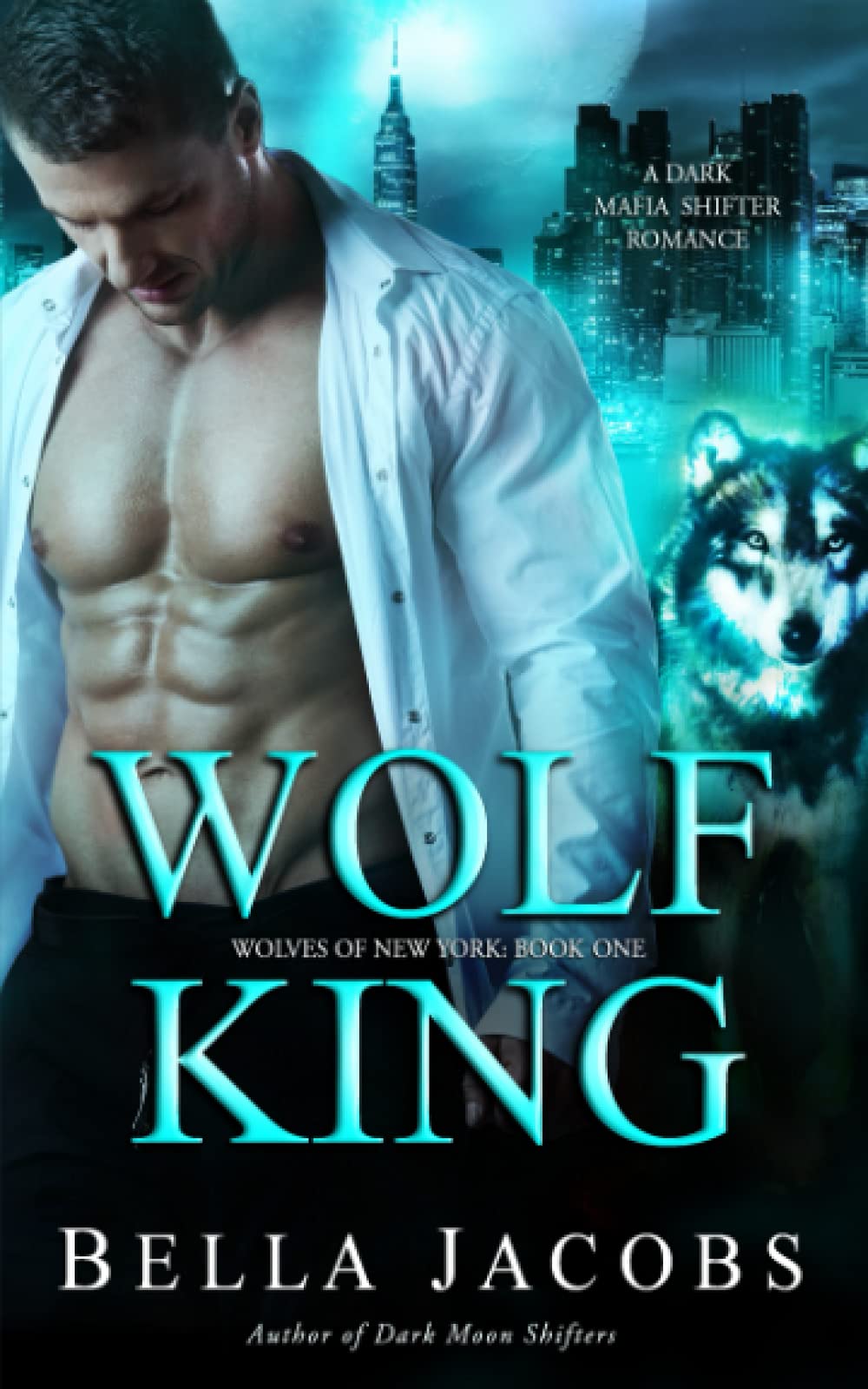 Wolf King: A Dark Mafia Shifter Romance: 1 (Wolves of New York)