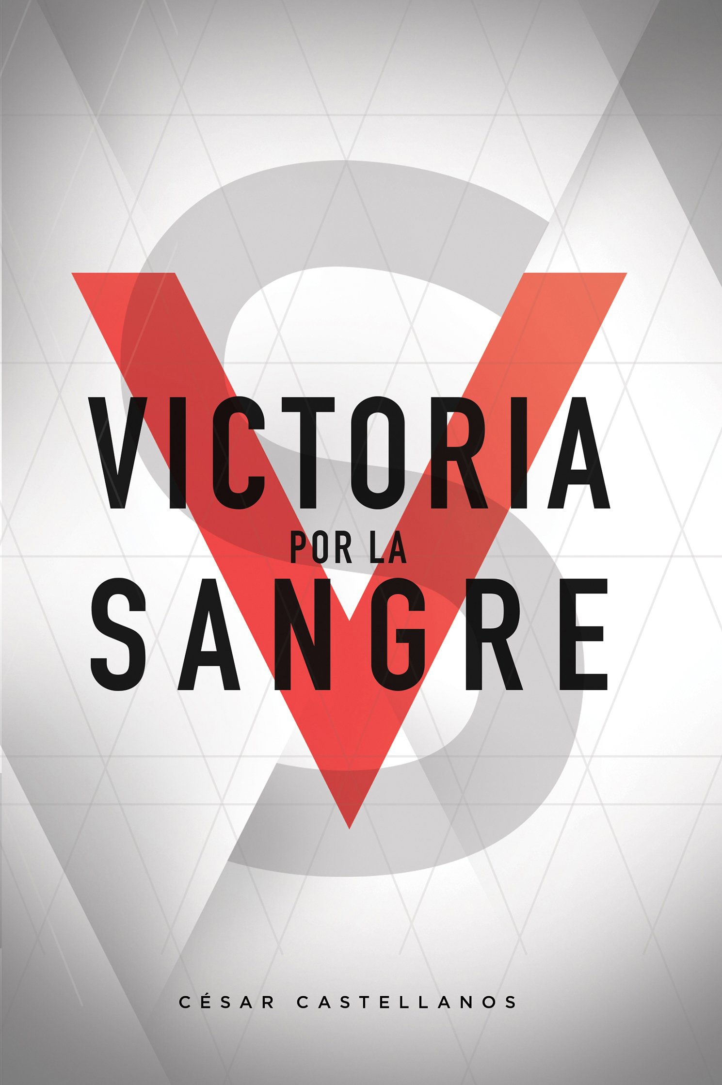 Victoria Por La Sangre (Spanish Edition)