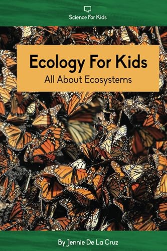 Ecology For Kids: All About Ecosystems (Science for Kids)