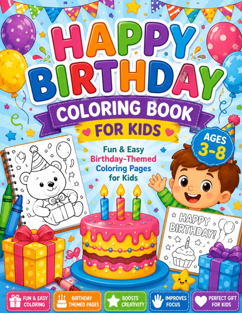 Happy Birthday Coloring Book for Kids: Fun & Easy Birthday-Themed Coloring Pages for Kids Ages 3–8