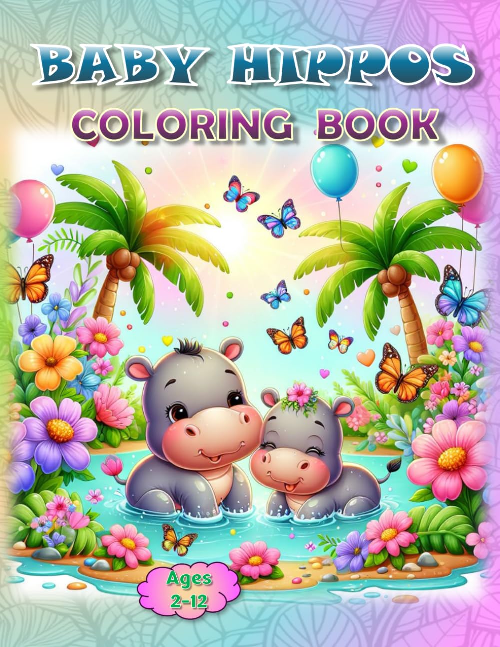 Baby Hippos Coloring Book: – A Jumbo-Sized Coloring Adventure! (Coloring Books - Cute Animals)