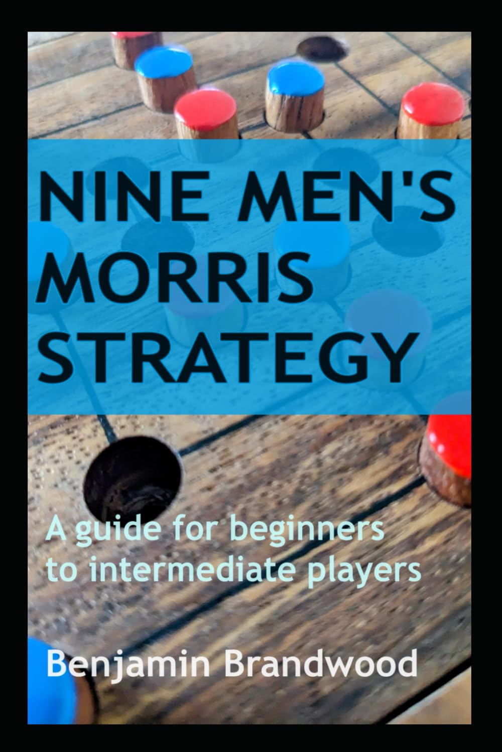 Nine Men's Morris Strategy: A guide for beginners to intermediate players