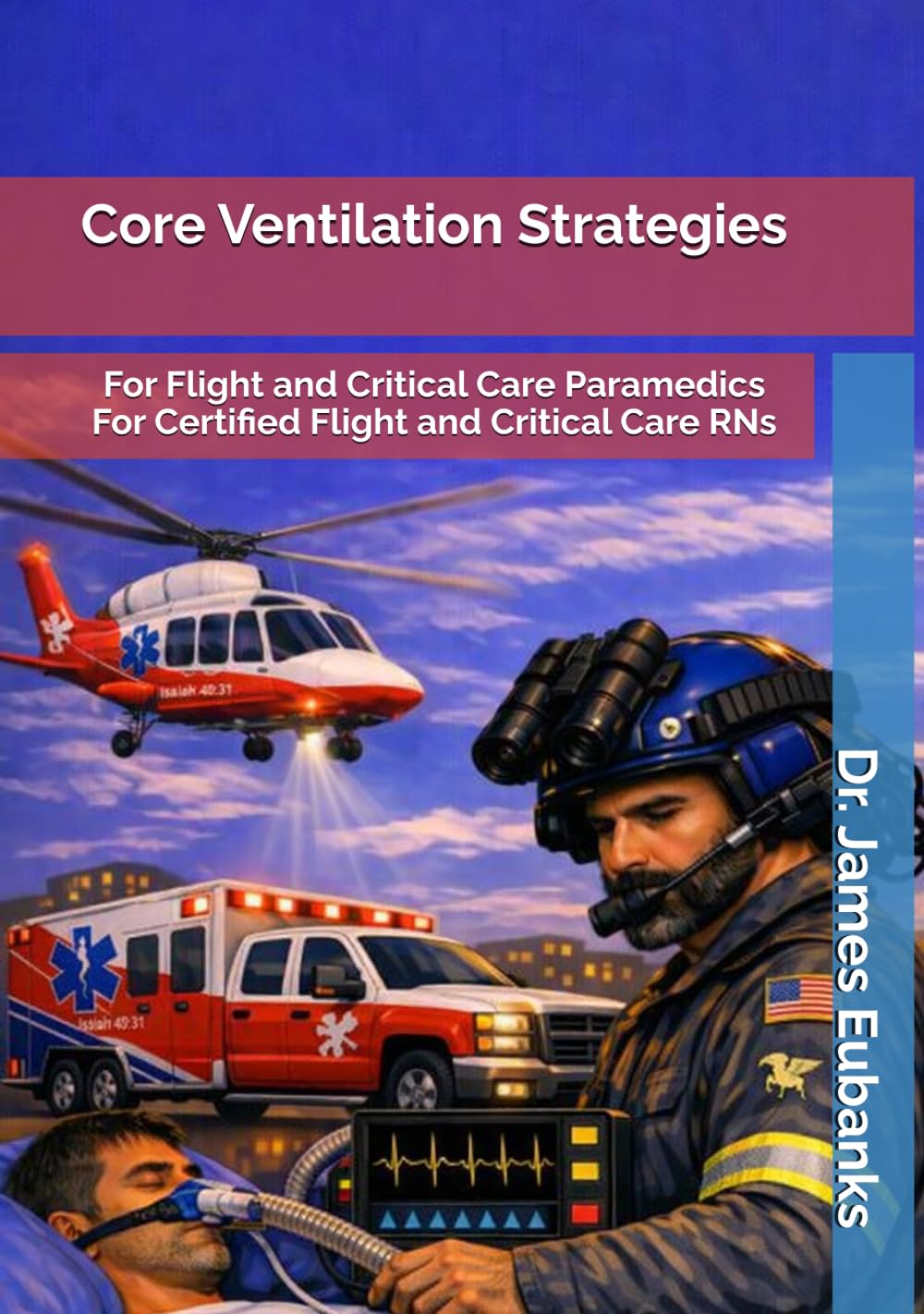 Core Ventilation Strategies: For Flight and Critical Care Paramedics