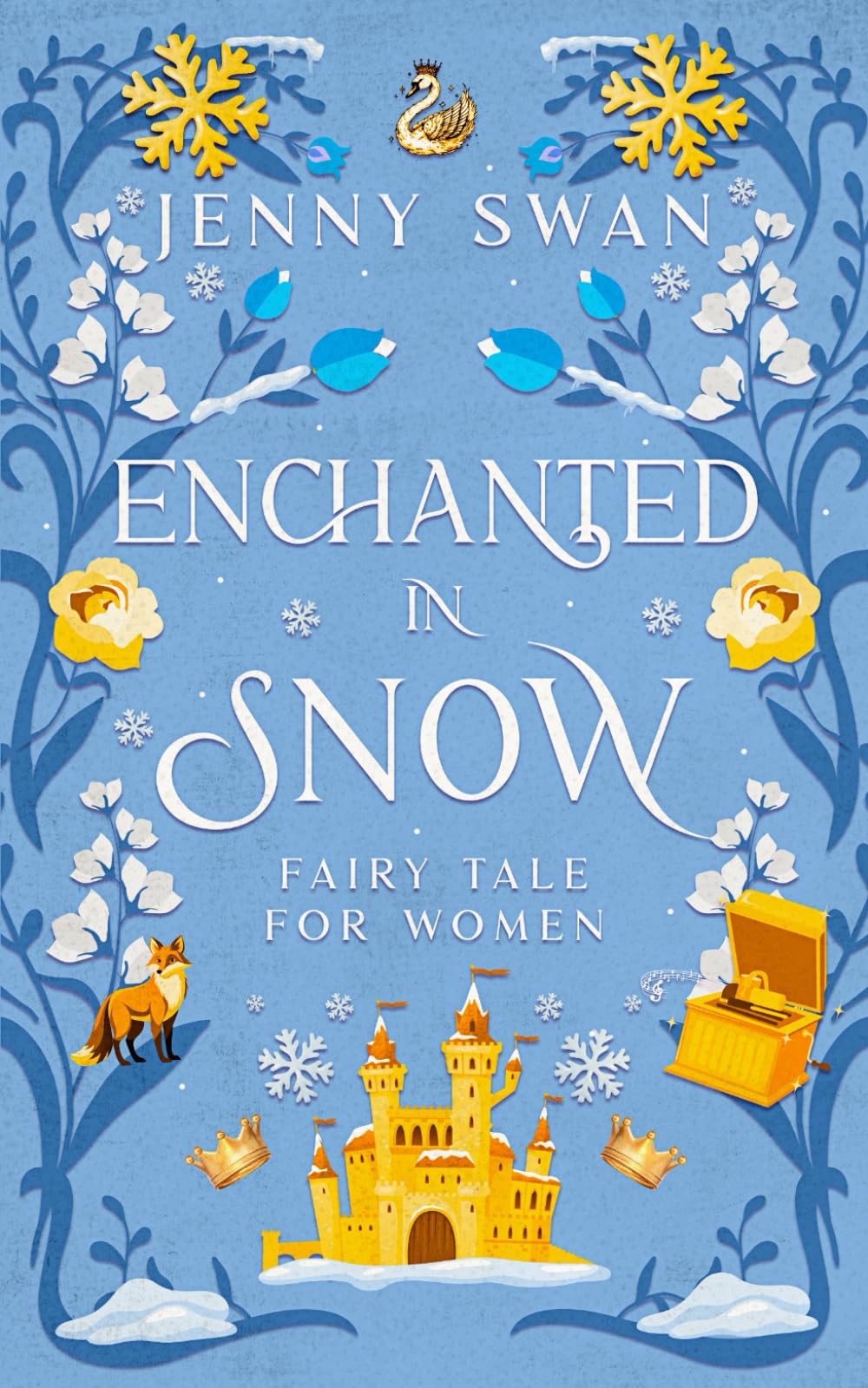 Enchanted in Snow – Fairy Tale for Women: Magical Realism Meets Midlife Romance in a Frozen Kingdom (The Enchanted After Thirty Series)