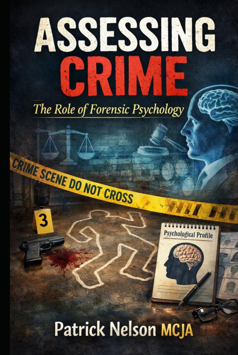 Assessing Crime: The Role of Forensic Psychology