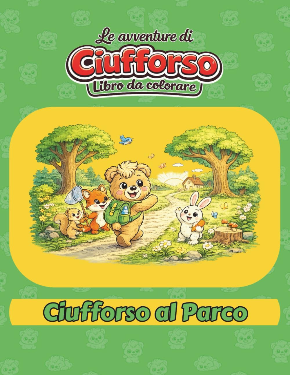 Le Avventure di Ciufforso - Ciufforso al Parco: Libro da colorare - Per bambini dai 4 anni (Le Avventure di CIufforso - Libri da colorare)