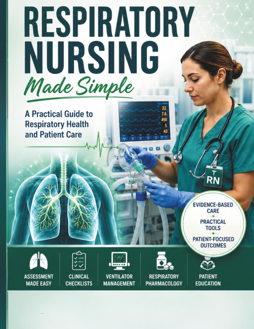 Respiratory Nursing Made Simple: A Practical Guide to Respiratory Health and Patient Care
