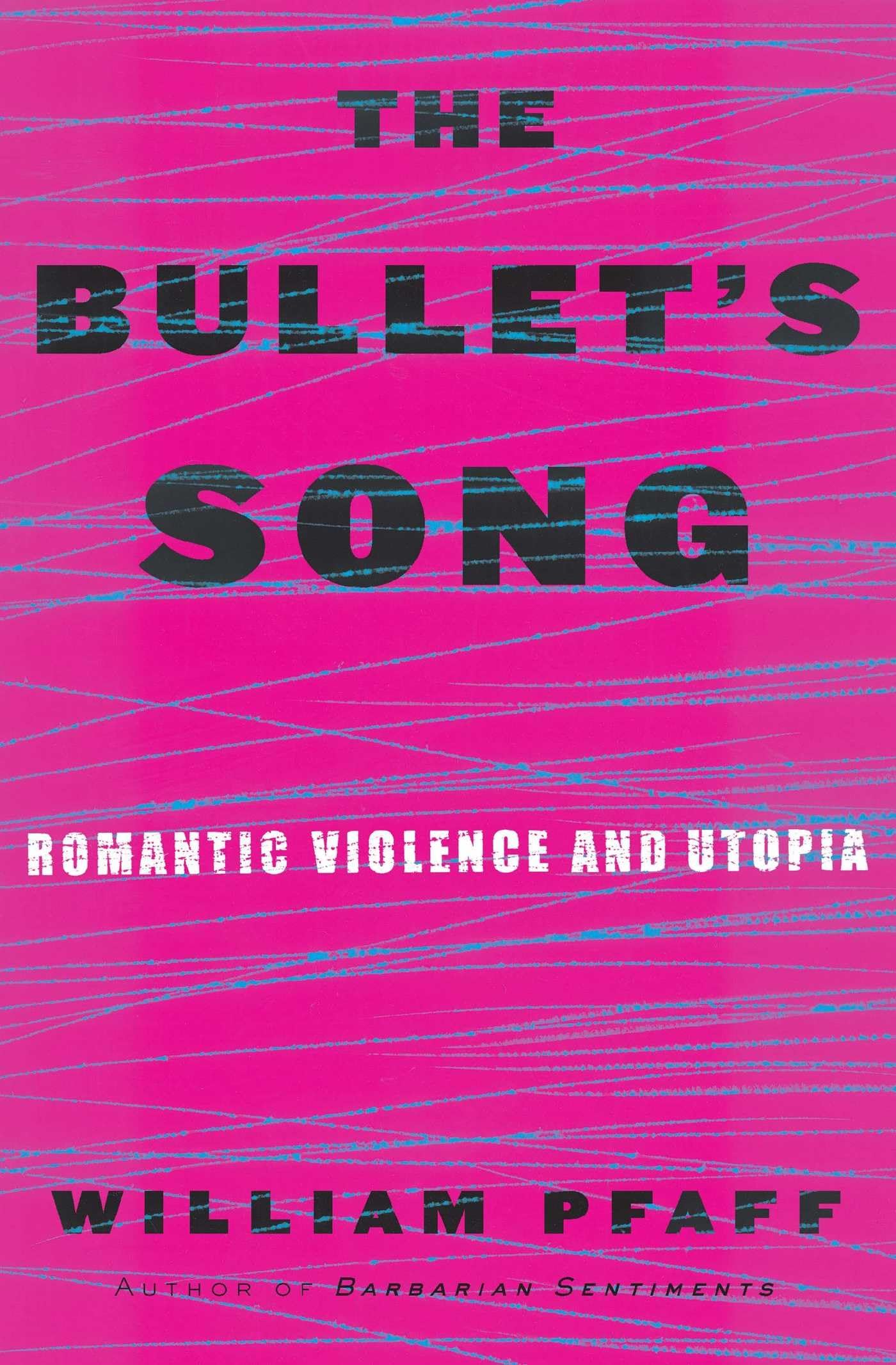 The Bullet's Song: Romantic Violence and Utopia