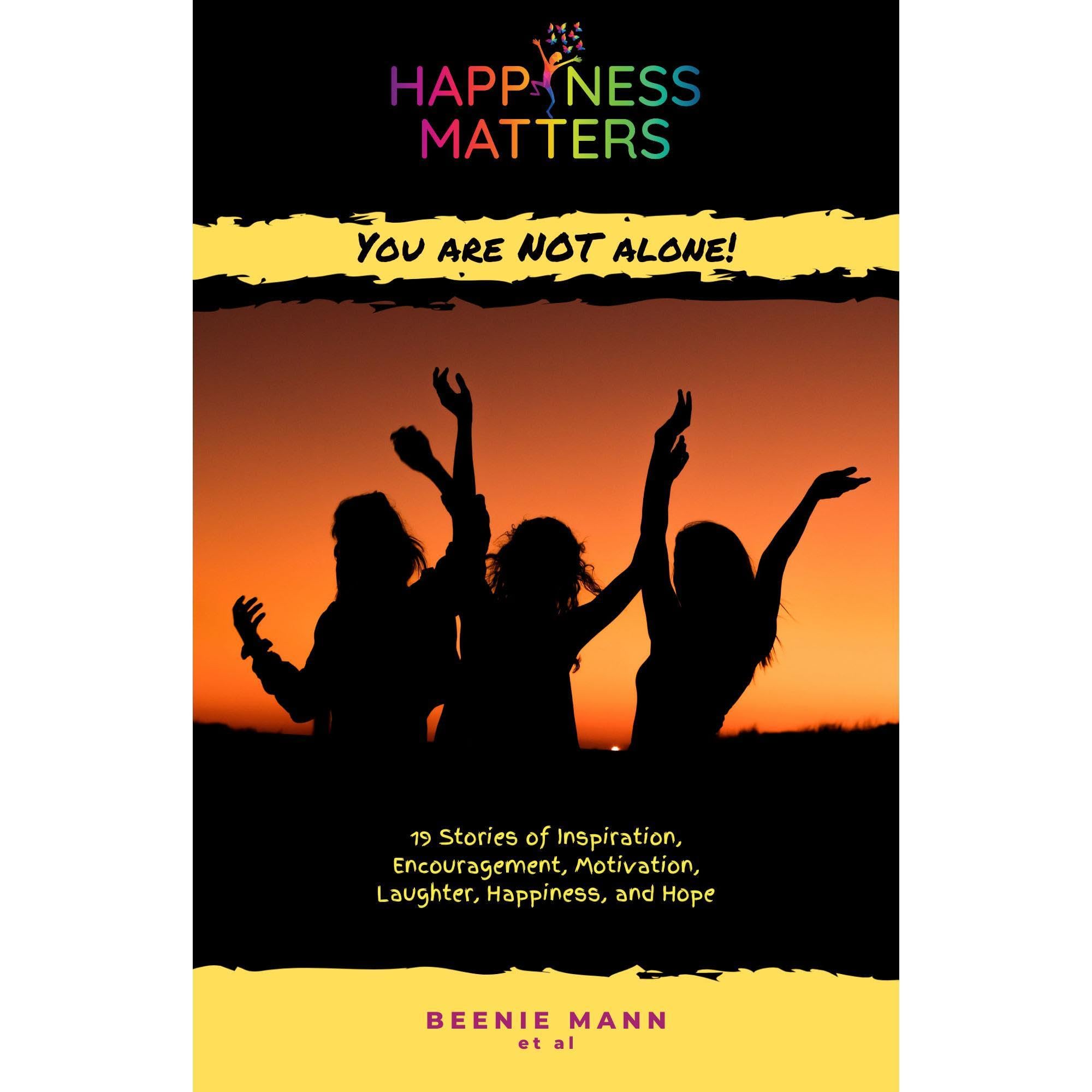 Happiness Matters: You are Not Alone!