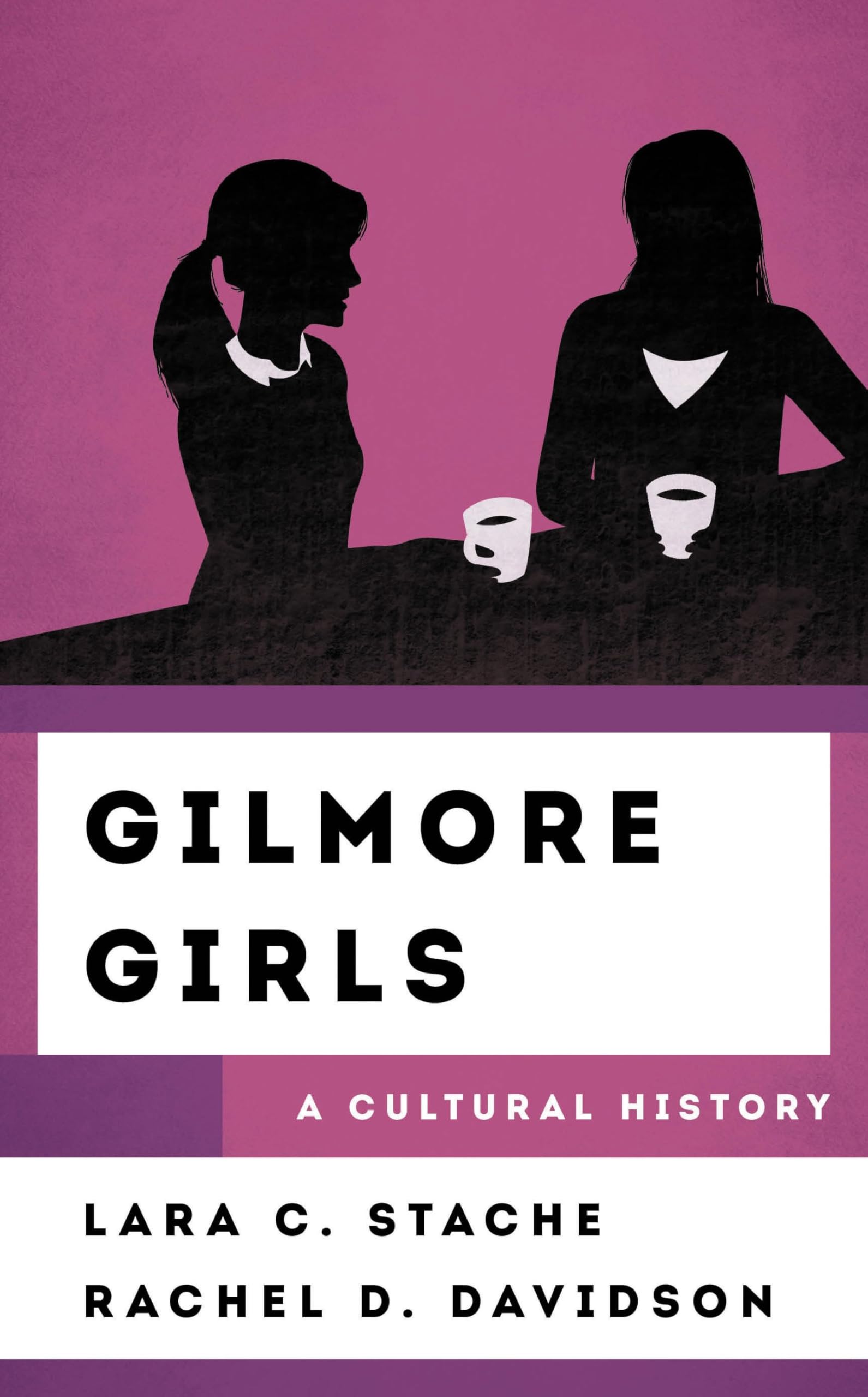 Gilmore Girls A Cultural History décrypter toutes les références de la série télé