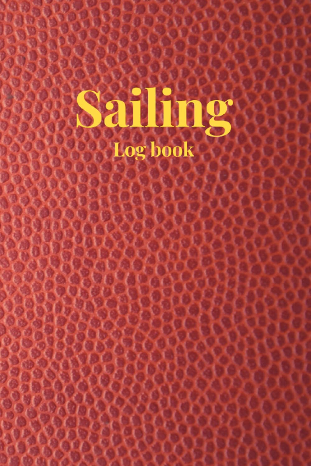 Sailing Log Book: Boating, Sailing and Ships Log Book | Track Trips, Weather and Maintenance of Boats and Yachts