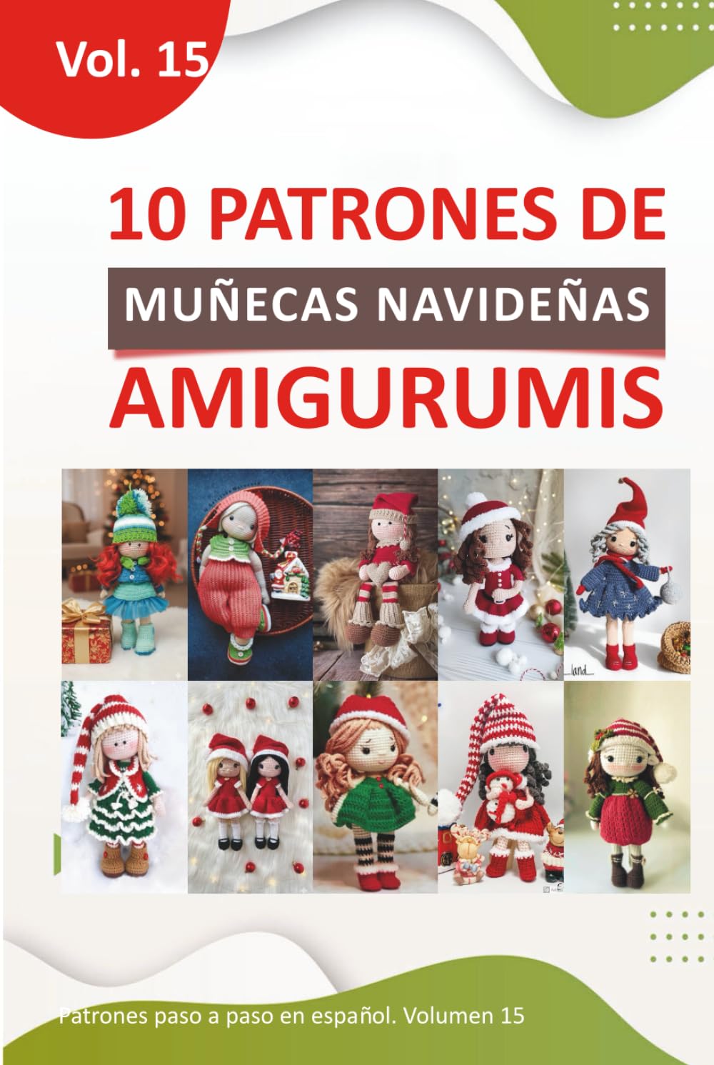 Libros de amigurumis: Libros de amigurumis para tejer de muñecas en español con 10 Patrones Navideños Paso a Paso (Libros de Patrones Amigurumis en español)