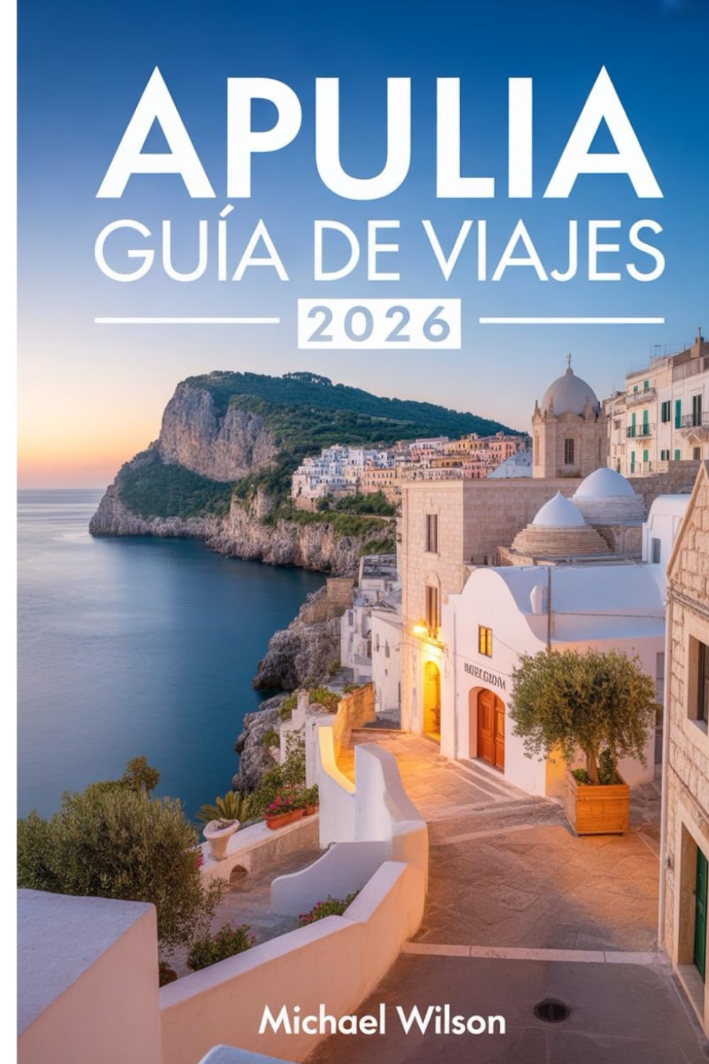 APULIA Guía de viajes 2026