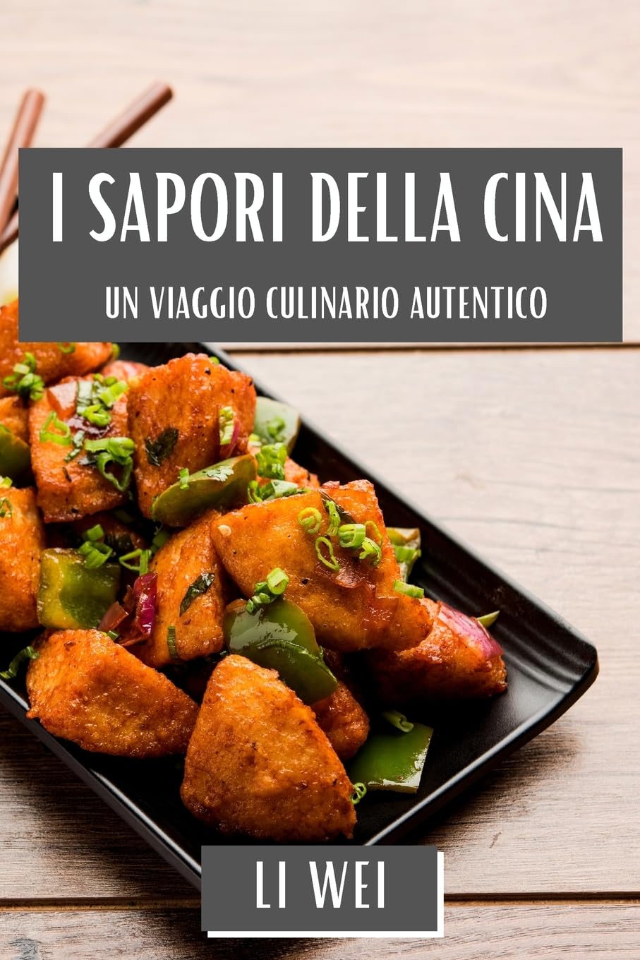 I Sapori della Cina: Un Viaggio Culinario Autentico (Italian Edition)