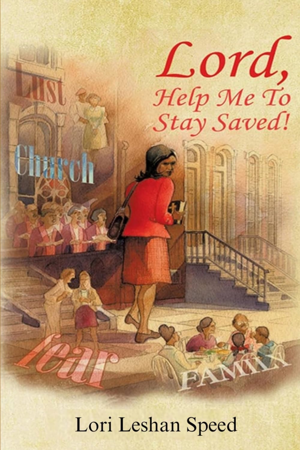 Lord, Help Me To Stay Saved