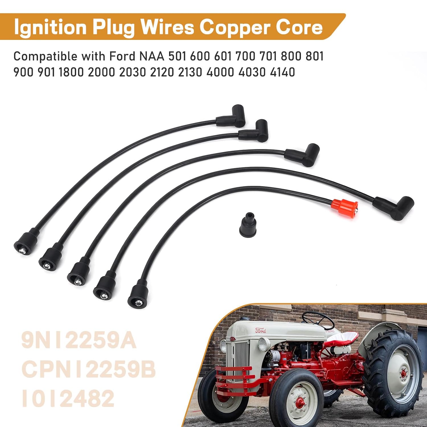 9N12259A CPN12259B 1012482 Spark Plug Wire Set Compatible with Ford 600 601 700 701 800 801 900 901 1801 2000 4000 NAA Jubilee 4-Cylinder Side Mount Distributor Tractor 1953-1964