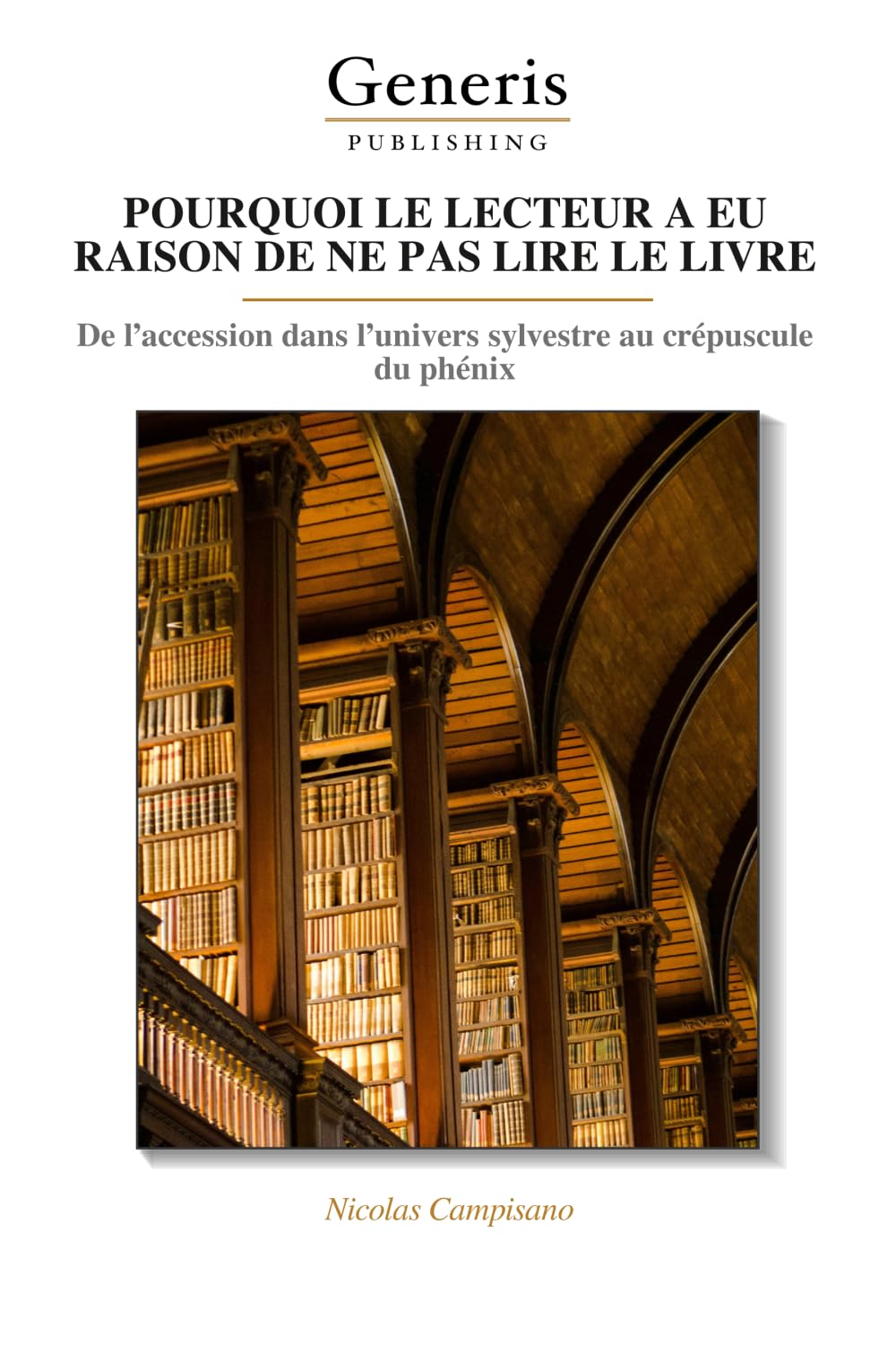 POURQUOI LE LECTEUR A EU RAISON DE NE PAS LIRE LE LIVRE: De l’accession dans l’univers sylvestre au crépuscule du phénix