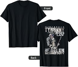 When Tyranny Becomes Law Rebellion Becomes Duty (on back) T-Shirt
