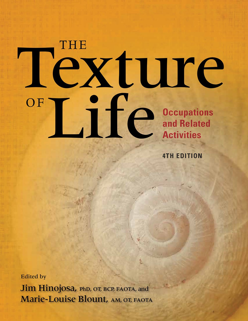 The Texture of Life Occupations and Related Activities Jim Hinojosa, MarieLouise Blount, Jim