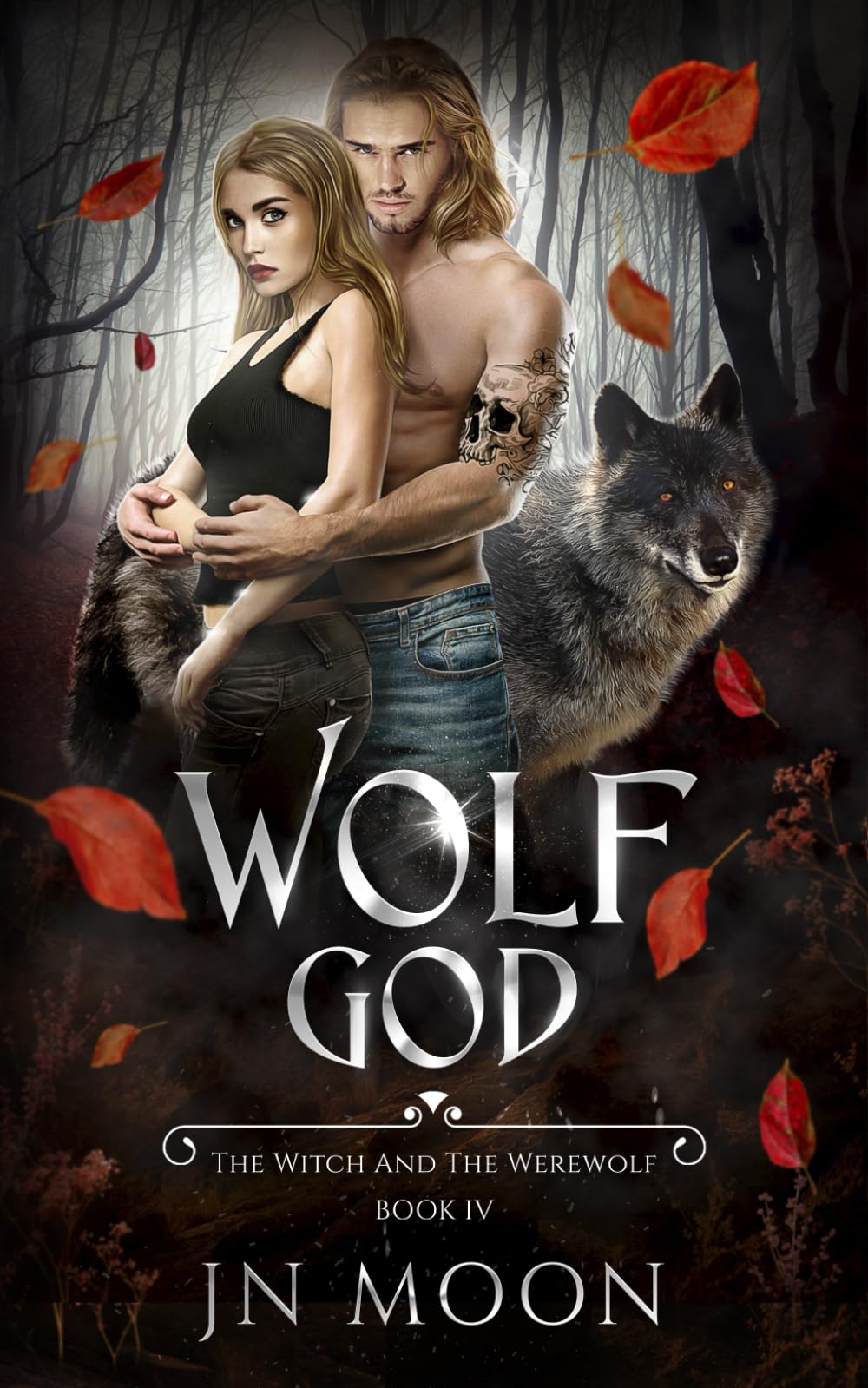 Wolf God: Dark Urban Fantasy Romance (The Witch & The Werewolf Series.)
