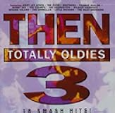 Then: Totally Oldies, Vol. 3