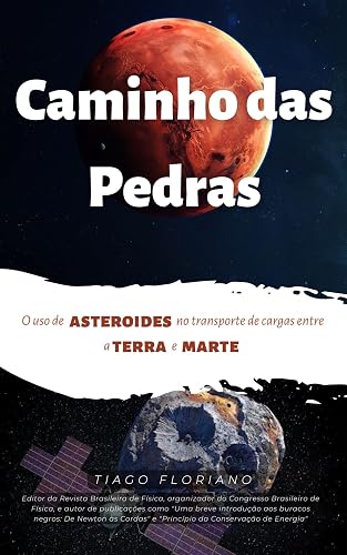 Caminho das Pedras: O uso de asteroides para transporte de cargas entre a Terra e Marte (Astro + Física)
