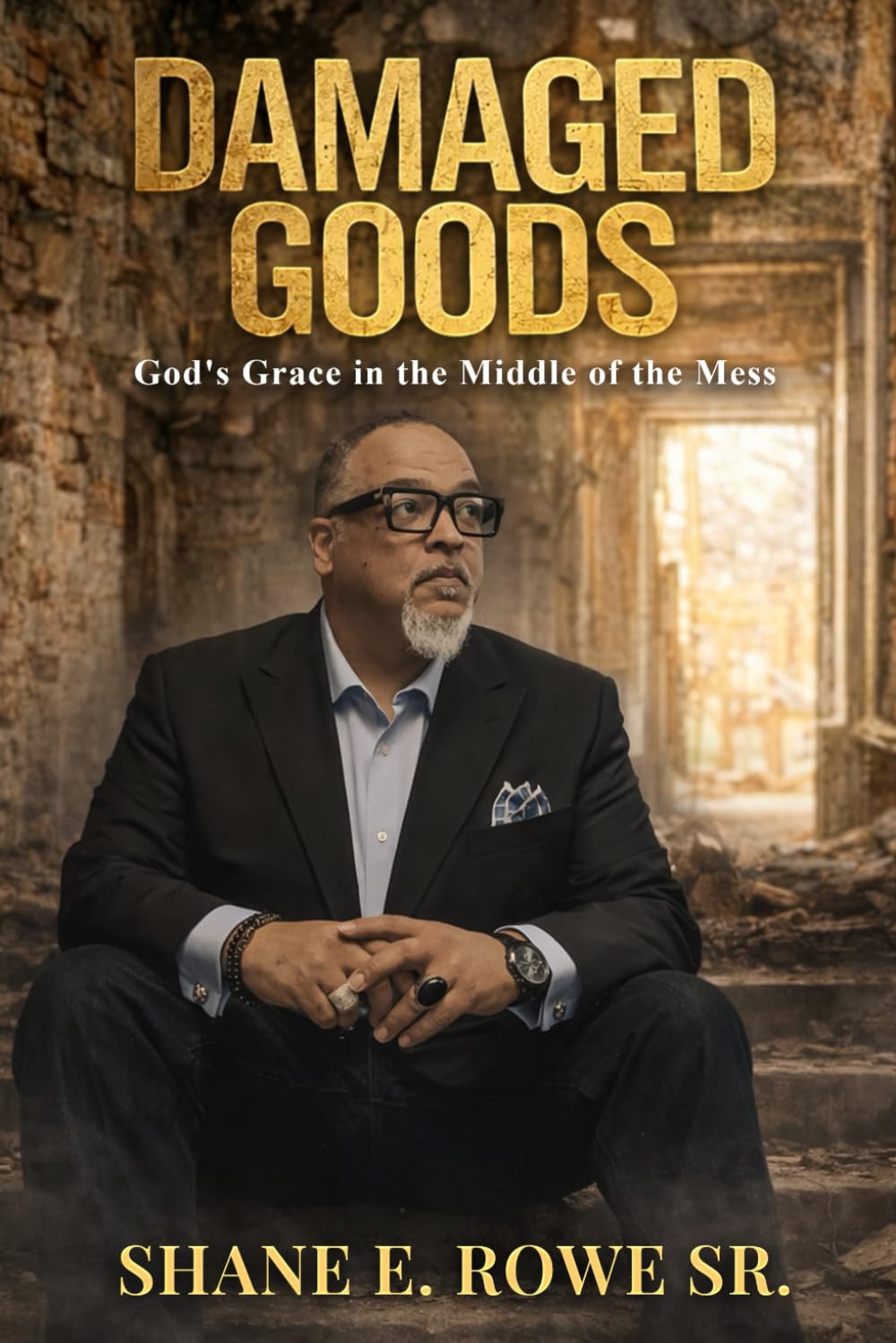 DAMAGED GOODS: God’s Grace in the Middle of the Mess