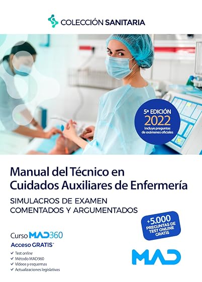 Manual del Técnico en Cuidados Auxiliares de Enfermería. Simulacros de examen comentados y argumenta