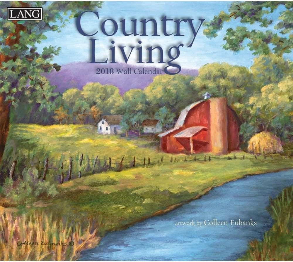 LANG - 2018 Wall Calendar -"Country Living", Artwork by Colleen Eubanks - 12 Month - Open 13 3/8" X 24"