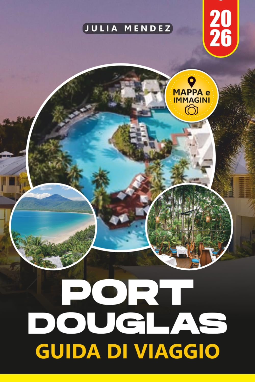 GUIDA DI VIAGGIO PORT DOUGLAS 2026: Esplora spiagge, barriere coralline, antiche foreste pluviali, cucina locale, esperienze di fauna selvatica e itinerari di viaggio flessibili