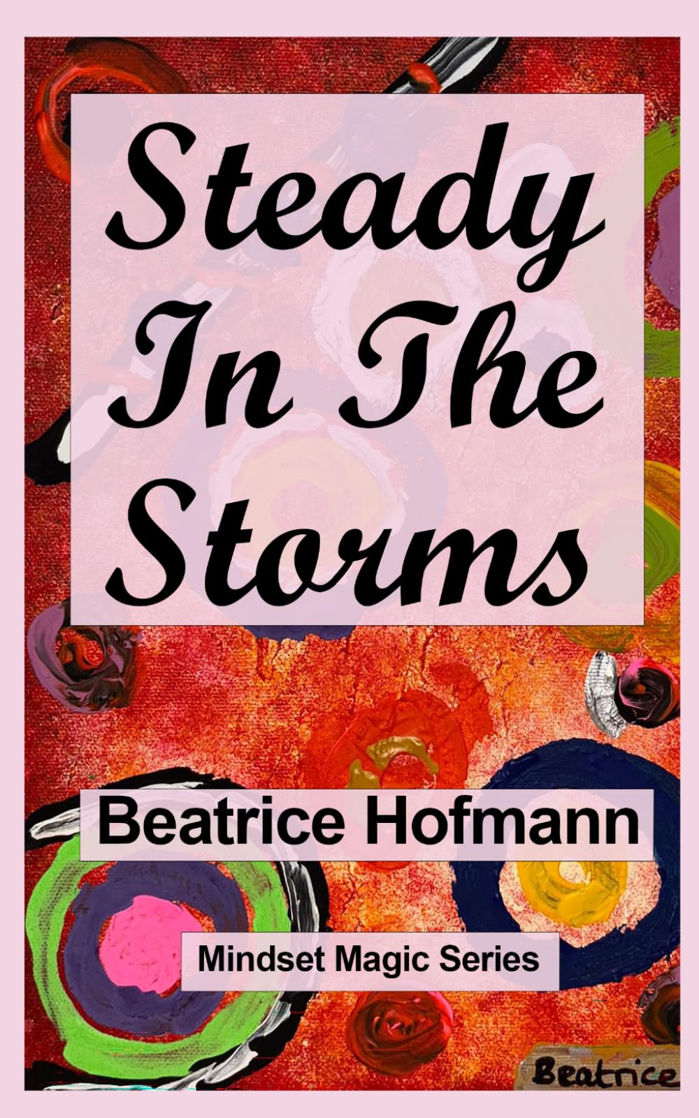 Steady In The Storms (Mindset Magic, Band 2)