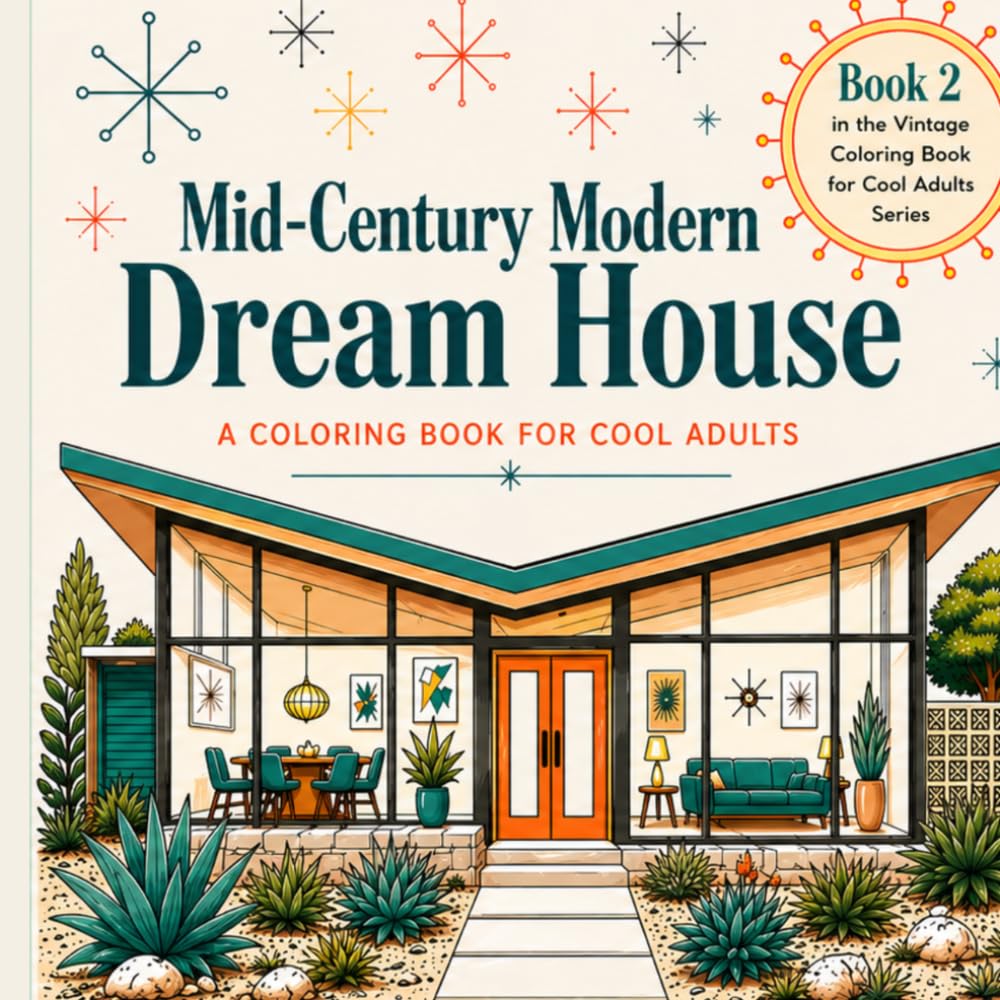 Mid-Century Modern Dream House: A Coloring Book For Cool Adults (Vintage Coloring Books For Cool Adults)