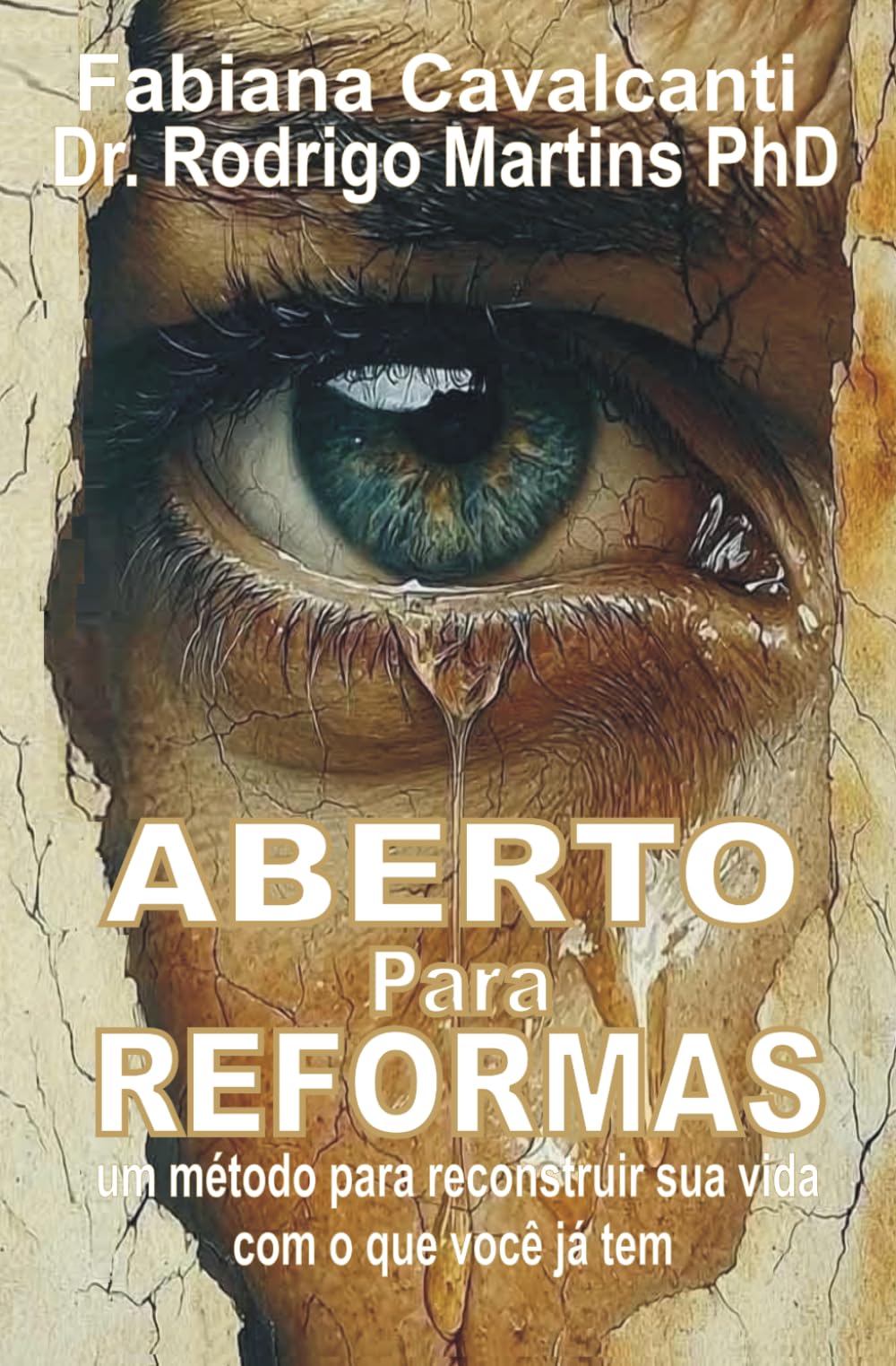 ABERTO para REFORMAS: Um Método Para Reconstruir Sua Vida - Com o Que Você Já Tem