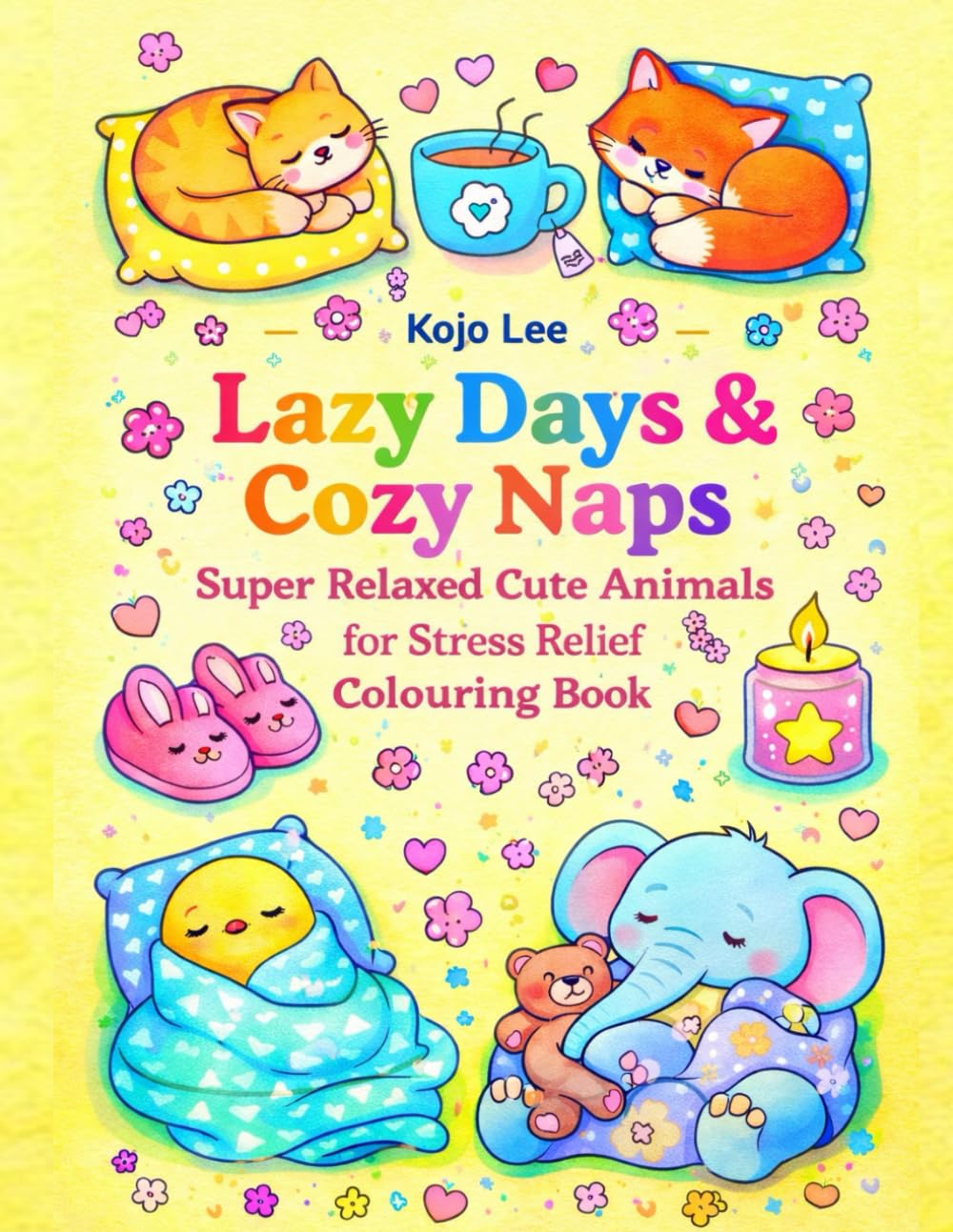 Lazy Days & Cozy Naps: Super Relaxed Cute Animals for Stress Relief Colouring Book