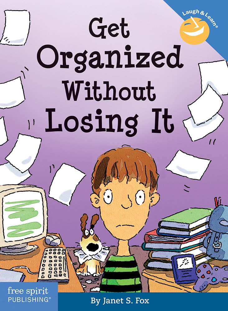 Get Organized Without Losing It (Laugh & Learn®) Paperback – January 15, 2006