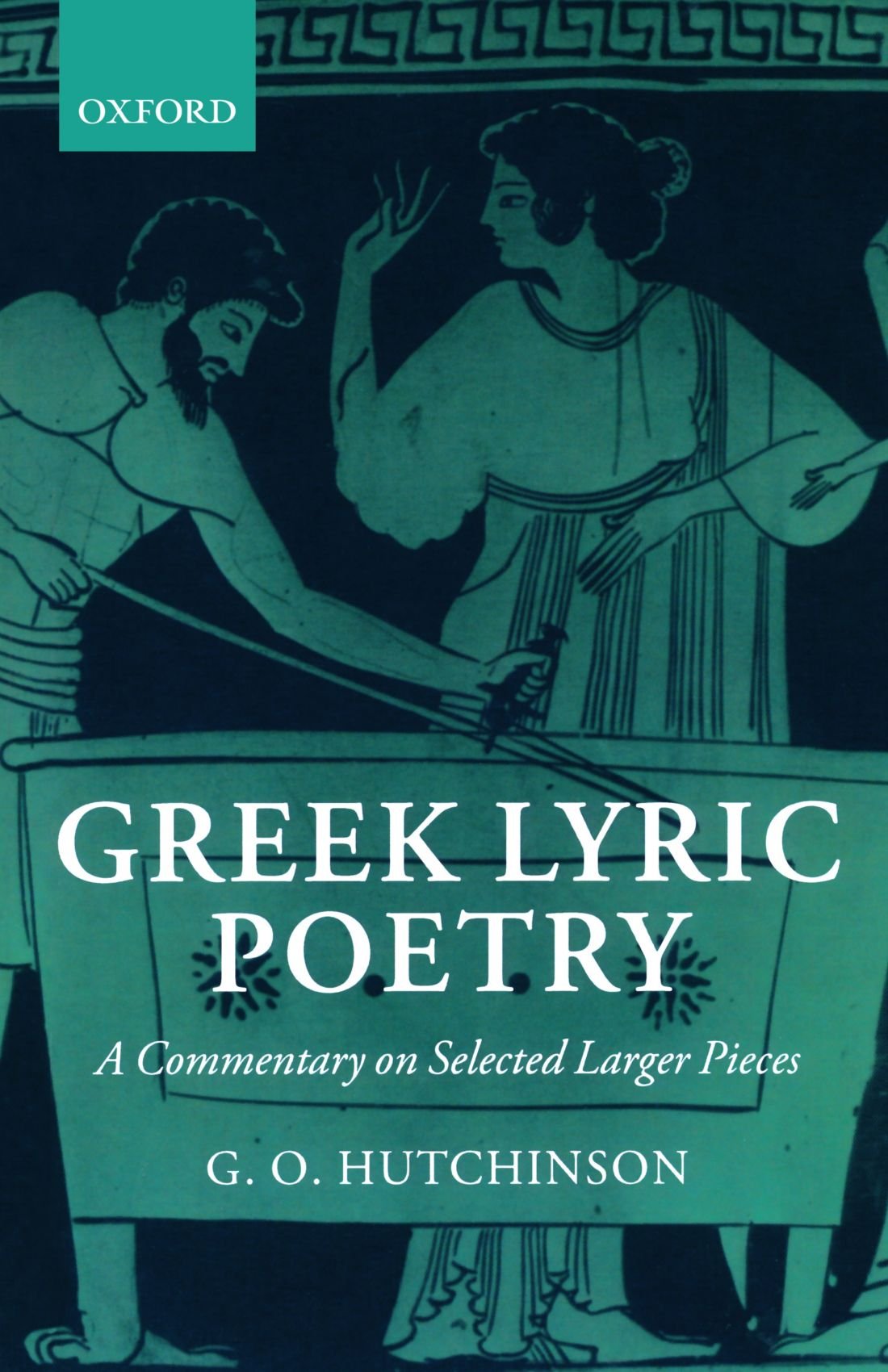 Greek Lyric Poetry: A Commentary on Selected Larger Pieces (Alcman, Stesichorus, Sappho, Alcaeus, Ibycus, Anacreon, Simonides, Bacchylides, Pindar, Sophocles, Euripides)