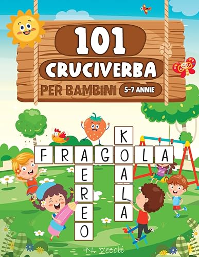101 Cruciverba per Bambini: Parole Crociate - I tuoi figli avranno l'opportunità di costruire il loro vocabolario e migliorare la loro ortografia.